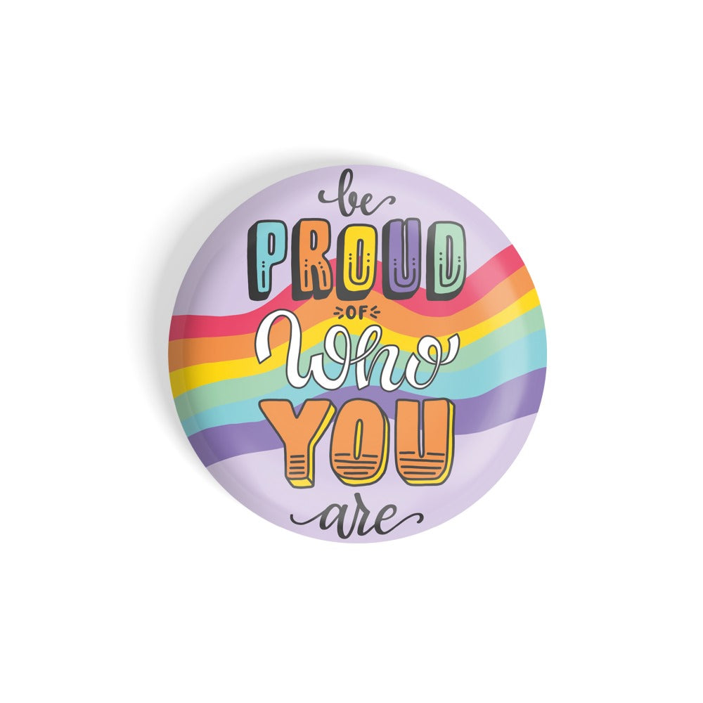 dhcrafts Round Fridge Magnet Purple Color LGBTQ Be Proud Of Who You Are D12 Glossy Finish Design Pack of 1 (58 mm)